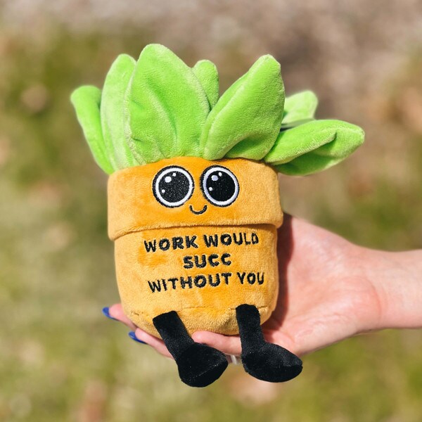 Punchkins Work Would Succ Without You Plush